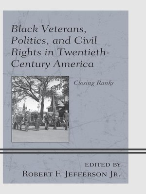 cover image of Black Veterans, Politics, and Civil Rights in Twentieth-Century America
